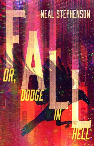 Fall; or, Dodge in Hell by Neal Stephenson