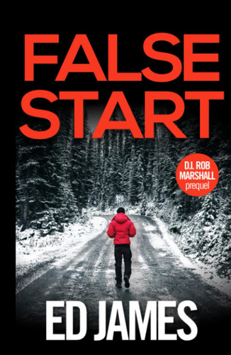 False Start (Sergeant Rakesh Siyal Scottish Police Thrillers) by James, Ed