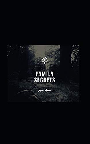 Family Secrets by Mary Aanu