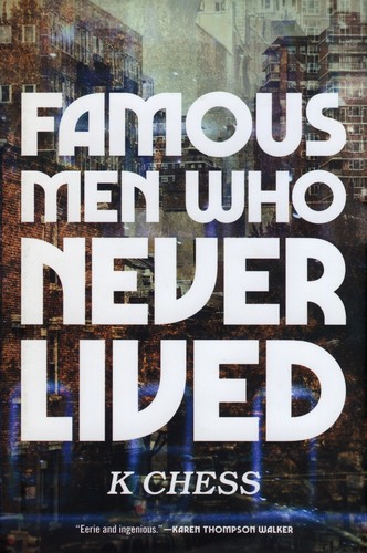 Famous Men Who Never Lived by K. Chess