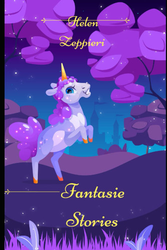 Fantasie Stories by HELEN. ZEPPIERI