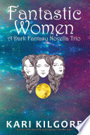 Fantastic Women by Kari Kilgore
