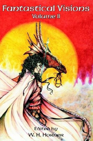 Fantastical Visions II Short Fantasy Fiction by Lisa Swanstrom