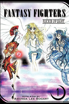 Fantasy Fighters Flicker of Light by Amanda Lee Bogart