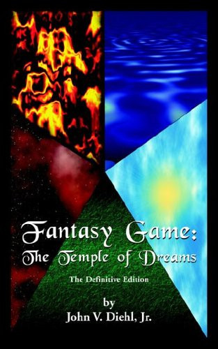 Fantasy Game The Temple of Dreams (the Definitive Edition) by John V. Diehl, Jr.