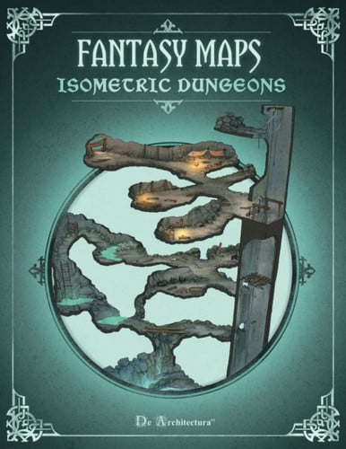 Fantasy Maps Isometric Dungeons: Fantasy Maps for Game Master - Collection of 35 full-color Isometric Dungeons for Tabletop RPG (Tabletop Role Playing Game) (Fantasy Maps for RPG) by De Architecturart, Edition