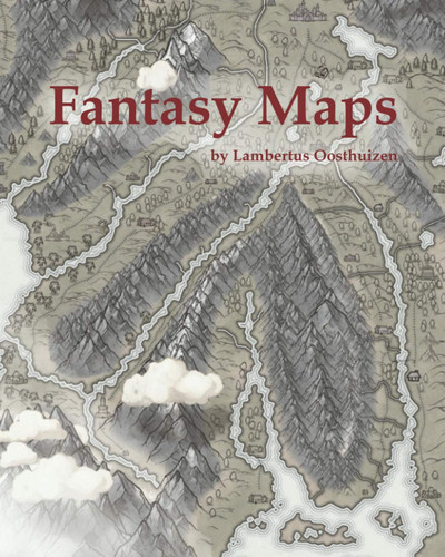 Fantasy Maps Maps of Worlds, Regions, Cities and Dungeons. by LAMBERTUS DANIEL. OOSTHUIZEN