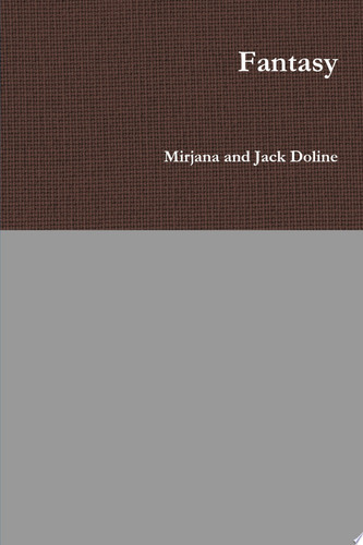 Fantasy by Mirjana and Jack Doline
