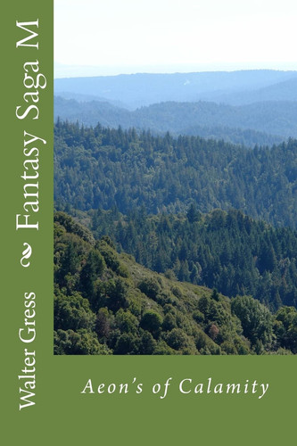 Fantasy Saga M Aeon's of Calamity by Walter Gress