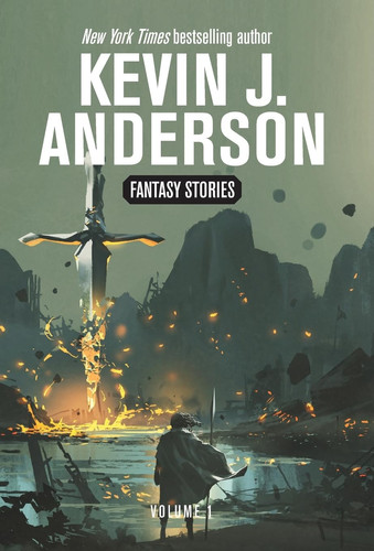Fantasy Stories Volume 1 by Kevin J. Anderson
