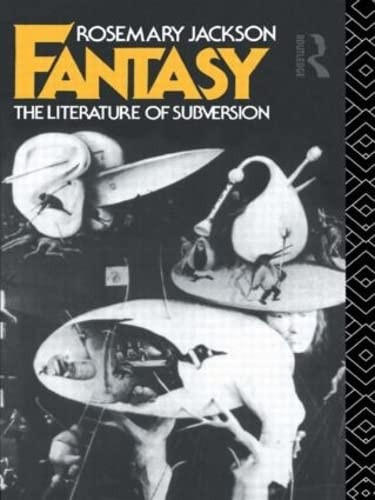 Fantasy The Literature of Subversion by Rosemary Jackson