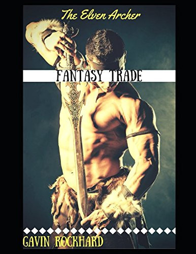 Fantasy Trade The Elven Archer by Gavin Rockhard