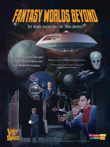 Fantasy Worlds Beyond: The Irwin Allen Art of Ron Gross by Gross, Ron