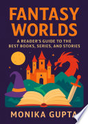 Fantasy Worlds by Monika Gupta
