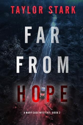 Far From Hope (A Mary Cage FBI Suspense Thriller—Book 2) by Stark, Taylor