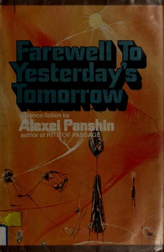 Farewell to yesterday's tomorrow by Alexei Panshin