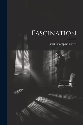 Fascination by Cecil Champain Lowis