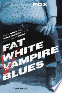 Fat White Vampire Blues by Andrew Fox