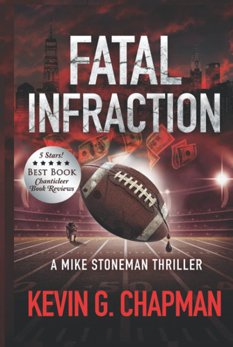 Fatal Infraction A Mike Stoneman Thriller by Kevin Chapman