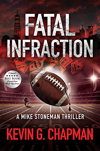 Fatal Infraction A Mike Stoneman Thriller by Kevin G. Chapman