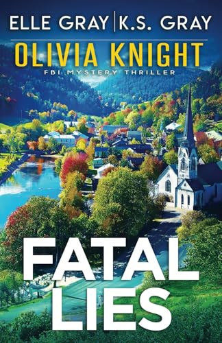 Fatal Lies by K. S. GRAY