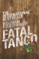 Fatal Tango by Wolfram Fleischhauer