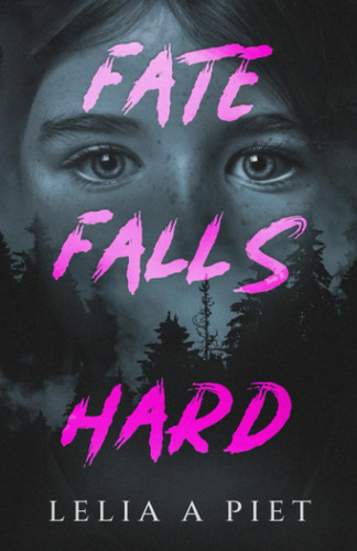 Fate Falls Hard by Piet, Lelia A