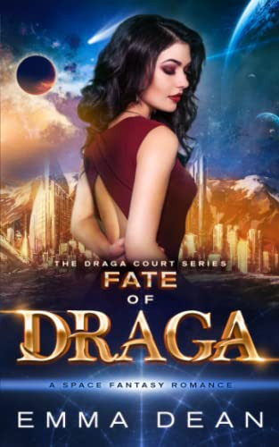Fate of Draga A Space Fantasy Romance by Emma Dean
