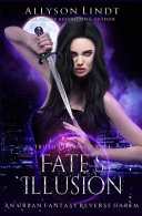 Fate's Illusion by Allyson Lindt