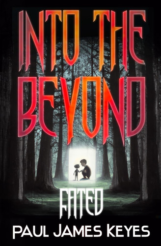 Fated A Fantasy Horror Series by Paul James Keyes