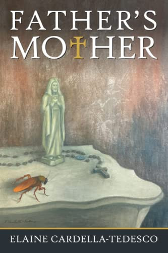 Father's Mother by ELAINE. CARDELLA-TEDESCO