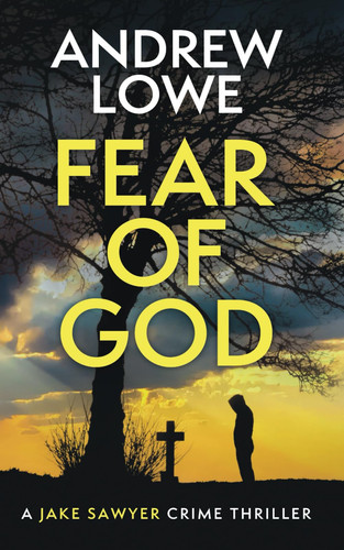 Fear of God (Jake Sawyer Crime Thrillers) by Lowe, Andrew