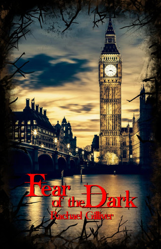Fear of the Dark - London Based Dark Fantasy with Friends to Enemies and Found Family by RACHAEL. GILLIVER
