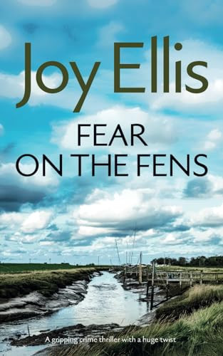 FEAR ON THE FENS a gripping crime thriller with a huge twist (Detective Nikki Galena Mysteries) by ELLIS, JOY