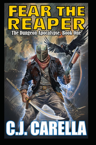 Fear the Reaper (LitRPG Gamelit Apocalyptic Cultivation Fantasy) (The Dungeon Apocalypse) by Carella, C.J.