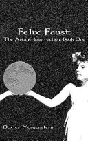 Felix Faust by Dexter Morgenstern