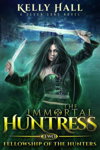 Fellowship of the Hunters An Urban Fantasy Action Adventure by Laurie Starkey