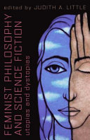 Feminist Philosophy And Science Fiction by Judith A. Little