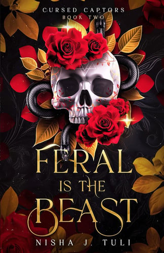 Feral is the Beast: An immortal witch and mortal man age gap fantasy romance (Cursed Captors) by Tuli, Nisha J.