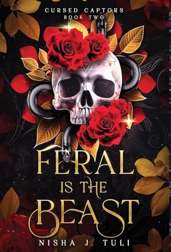 Feral is the Beast An Immortal Witch and Mortal Man Age Gap Fantasy Romance by Nisha J. Tuli