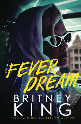 Fever Dream: A Psychological Thriller by King, Britney