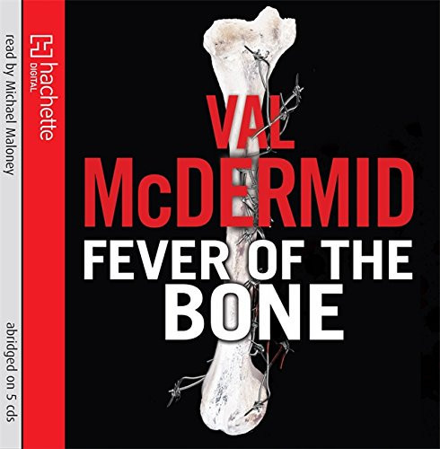 Fever of the Bone by Val McDermid