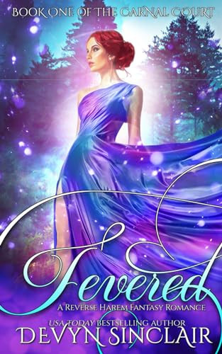 Fevered: A Reverse Harem Fantasy Romance (The Carnal Court) by Sinclair, Devyn
