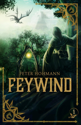 Feywind (Feywind Saga Book 1 of 8) - A Fast-paced Fantasy Series Filled with Peril, Magic, and a Touch of Humor by PETER. HOHMANN
