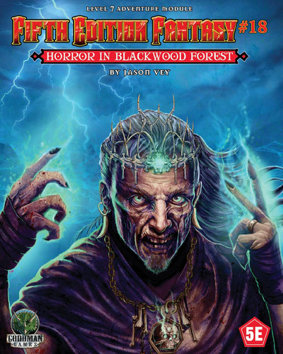 Fifth Edition Fantasy #18: Horror in Blackwood Forest by Jason Vey