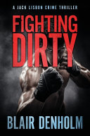 Fighting Dirty by Blair Denholm