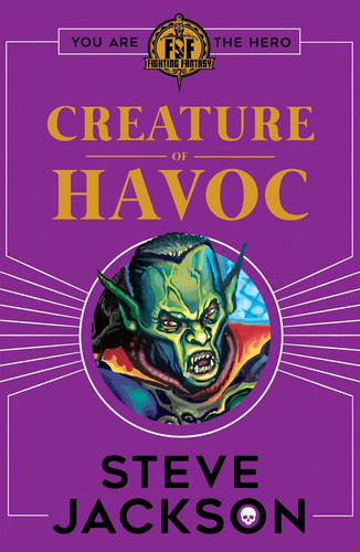 Fighting Fantasy: Creature of Havoc by Steve Jackson
