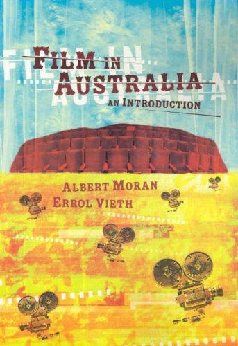 FILM IN AUSTRALIA: AN INTRODUCTION by ALBERT MORAN