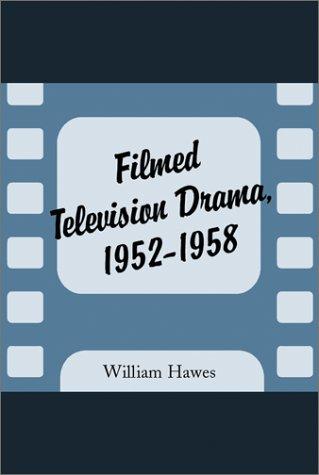 Filmed Television Drama 1952-1958 by Hawes, William