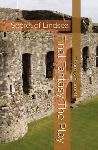 Final Fantasy The Play Secret of Lindsea by THOMAS. EMMETT